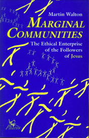 WALTON, MARTIN - Marginal Communities. The ethical enterprise of the Followers of Jesus