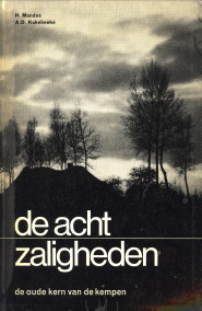MANDOS, H. / KAKEBEEKE, A.D - De Acht Zaligheden. De oude kern van de Kempen