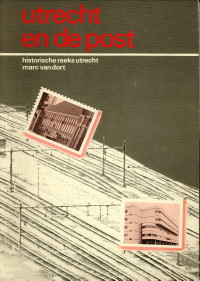 DORT, MARC VAN - Utrecht en de post