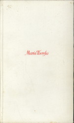 ROTHE, CARL - Die Mutter und die Kaiserin. Briefe der Maria Theresia an Ihre Kinder und Vertraute