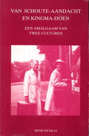 NICOLAI, HENK - Van Schoute-Aandacht en Kingma-Doen. Een amalgaam van twee culturen