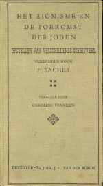 SACHER, H (VERZAMELD DOOR) - Het Zionisme en de toekomst der Joden. Opstellen van verschillende schrijvers