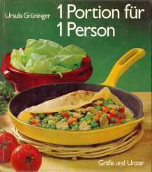 GRNINGER, URSULA - 1 Portion fr 1 Person. Das praktische Kochbuch fr alle, die sich selbst versorgen