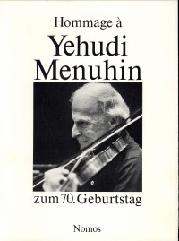 POHL, DR. KARL WILHELM / ZIPF-POHL, DR., ANGELA ( HRSG.) - Hommage  Yehudi Menuhin. Festschrift zum 70. Geburtstag am 22. April 1986