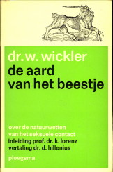 WICKLER, DR. W - De aard van het beestje. Over de natuurwetten van het seksuele contact