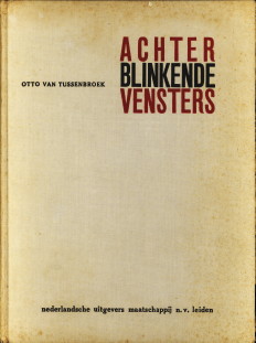 TUSSENBROEK, OTTO VAN - Achter blinkende vensters. Over moderne woninginrichting