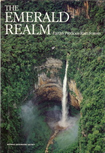  - The emerald realm. Earth's precious rain forests