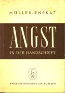MLLER, WILHELM HELMUTH / ENSKAT, ALICE - Angst in der Handschrift. ber Wesen und Erscheinungsvormen der Angst
