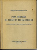 BOCHKOVITCH, GEORGES - L'art medieval en Serbie et en Macedoine. Architecture et sculpture religieuses
