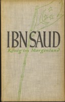 ARMSTRONG, H.C - Ibn Saud. Knig im Morgenland