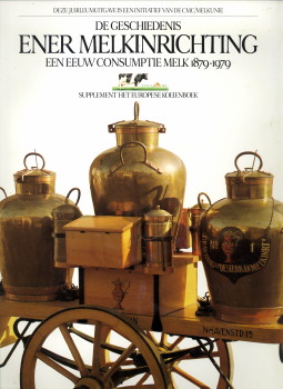  - De geschiedenis ener melkinrichting. Een eeuw consumptiemelk 1879 - 1979. Supplement Het Europese koeienboek