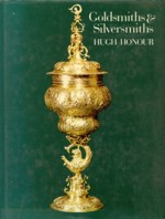 HONOUR, HUGH - Goldsmiths & silversmiths