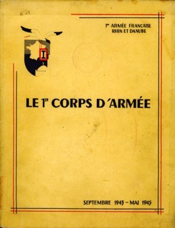  - Le 1er Corps d'Arme. Septembre 1943 - mai 1945