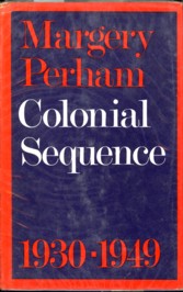 PERHAM, MARGERY - Colonial sequence 1930 to 1949. A chronological commentary upon British colonial policy especially in Africa