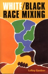 GARDNER, LEROY - White/black race mixing. An essay on the stereotypes and realities of interracial marriage