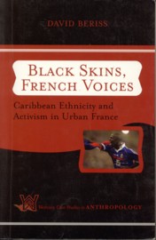 BERISS, DAVID - Black skins, French voices. Caribbean ethnicity and activism in urban France