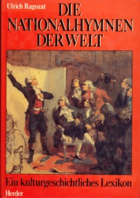 RAGOZAT, ULRICH - Die Nationalhymnen der Welt. Ein kulturgeschichtliches Lexikon