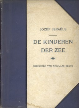 ISRAELS, JOZEF - De kinderen der zee. Schetsen naar het leven aan onze Hollandsche stranden