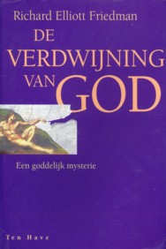 FRIEDMAN, RICHARD ELLIOTT - De verdwijning van God. Een goddelijk mysterie