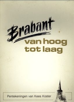 KOSTER, KEES - Brabant van hoog tot laag. Pentekeningen van Kees Koster