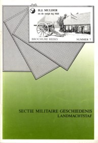 DOEL, DRS. H.W. VAN DEN - H.J. Mulder en de strijd bij Mill. Een episode uit de Nederlandse artilleriegeschiedenis