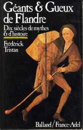 TRISTAN, FRDRIK - Gants et gueux de Flandre. Dix sicles de mythes et d'histoire