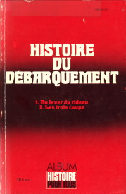  - Histoire du dbarquement. 1. Au lever du rideau, 2. Les trois coups