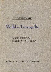 SCHOLTE-HOEK, C.H.A - Wild en gevogelte onderscheiden, bereiden en snijden