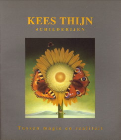BOIS, MECHTELD DE MET BIJDRAGEN VAN BOEREMA, JANNIE EN THIJN, KEES - Kees Thijn schilderijen. Tussen magie en realiteit