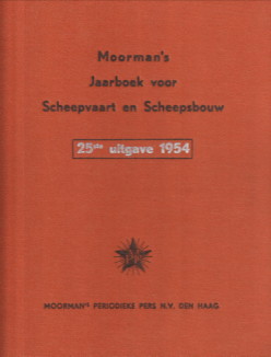  - Moorman's Jaarboek voor Scheepvaart en Scheepsbouw 1954. 25e uitgave samengesteld met medewerking van de Nederlandsche Reeders Vereeniging en de Hoofdinspectie voor de Scheepvaart / Netherlands Year Book for Shipping and Shipbuilding 1954 25th edition