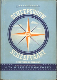 WILKE, J. TH. / HALFWEEG, S (ONDER REDACTIE VAN) - Neerlands scheepsbouw en scheepvaart, deel II scheepvaart