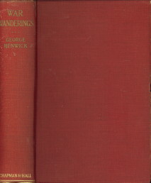 RENWICK, GEORGE - War wanderings. A record of war and war travel, 1914- 1916