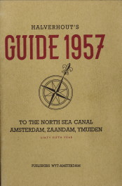  - Halverhout's guide 1957 to the North Sea Canal, Amsterdam, Zaandam, Ymuiden. Sixty fifth year