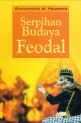 PRANOTO, SUHARTO W - Serpihan Budaya Feodal
