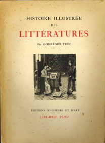 TRUC, GONZAGUE - Histoire illustre des littratures