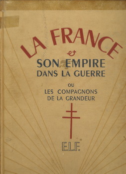 MOUILLESEAUX, LOUIS (PUBLIE SOUS LA DIRECTION DE) - La France & son empire dans la guerre ddie au Gnral De Gaulle, librateur du territoire Tome second: Rsistance et Libration