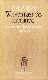 STILMA, LIZE - Wuiven naar de dominee. De verstandelijk gehandicapte en de kerk