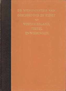 BERG, HERMA M. VAN DEN - De Nederlandse monumenten van geschiedenis en kunst. Deel VIII De provincie Noord-Holland, tweede stuk: West-Friesland, Tessel en Wieringen