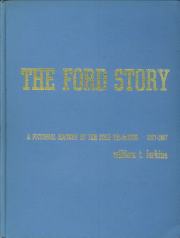LARKINS, WILLIAM T - The Ford story. A pictorial history of the Ford Tri-Motor 1927 - 1957