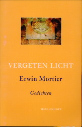 MORTIER, ERWIN - Vergeten licht. gedichten
