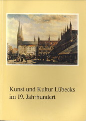  - Kunst und Kultur Lbecks im 19. Jahrhundert