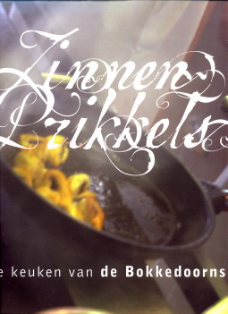 BEEREN, JOHN / BRUINS, PETER / RIVE, LUCAS / HEIJDEN, JANNY VAN DER - Zinnenprikkels. De keuken van De Bokkedoorns