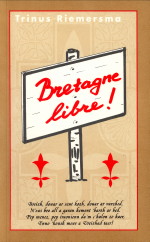 RIEMERSMA, TR - Bretagne libre!