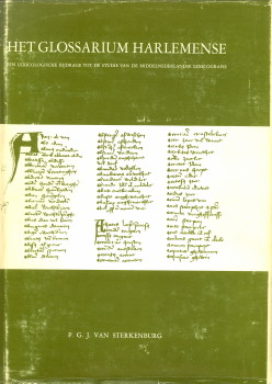 STERKENBURG, P.G.J. VAN - Het Glossarum Harlemense. Een lexicologische bijdrage tot de studie van de Middelnederlandse lexicografie