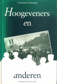 HUIZING, LAMMERT - Hoogeveners en anderen. Terugblik op veertig jaar schrijverij