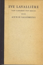 SALOMONS, ANNIE - Eve Lavallire. Van cabaret tot kruis