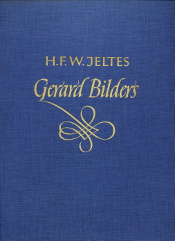 JELTES, MR. H.F.W - Gerard Bilders. Een schildersleven in het midden der 19e eeuw