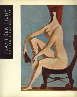 DVORAK, FRANTISEK - Frantisek Tichy. the ebullient painter
