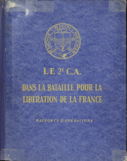  - Le 2e C.A. dans la bataille pour la liberation de la France. Rapports d'oprations