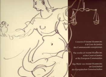  - L'Oeuvre d'Andr Hambourg  la Cour de Justice des Communauts europennes / The work of Andr Hambourg at the Court of Justice of the European Communities / Das Werk von Andr Hambourg im Gerichtshof der Europischen Gemeinschaften